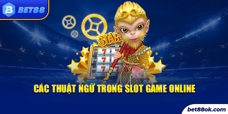 Các thuật ngữ trong slot game online