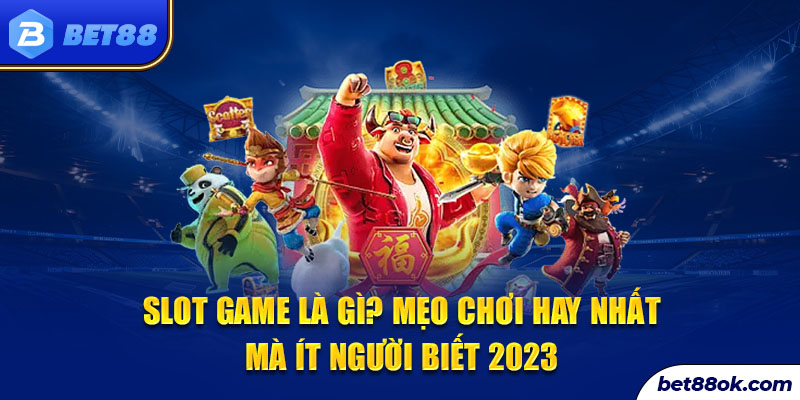 Slot game là gì?