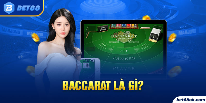 Baccarat là gì? 