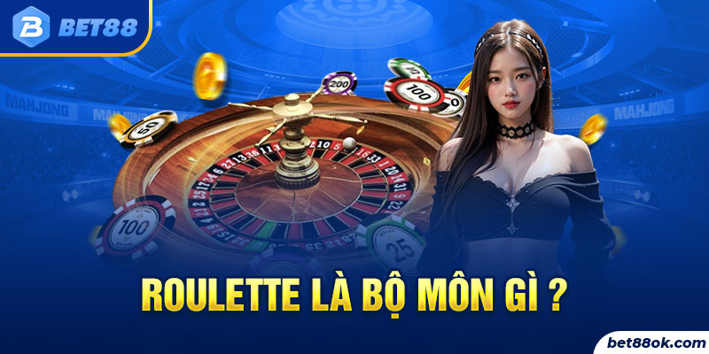 Roulette là bộ môn gì ?